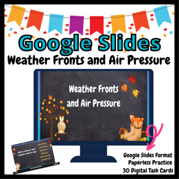 Preview of Weather Fronts and Air Pressure GOOGLE Slides Task Cards