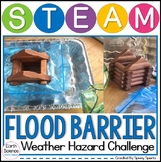 Weather Hazard Flood STEM and STEAM Challenge