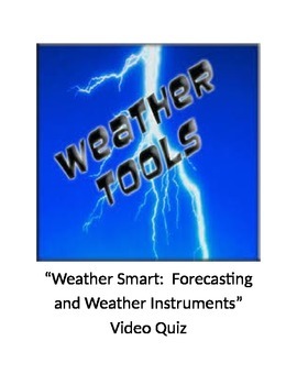 Preview of "Weather Smart: Forecasting and Weather Instruments" Video Quiz
