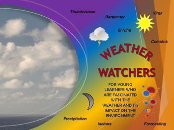 Preview of Weather Watchers: Learn about the weather and its impact on the environment