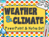 Weather and Climate PowerPoint and Notes Set