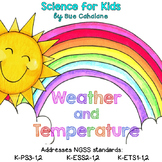 Weather and Temperature {Aligned with NGSS K-PS3-1,2;K-ESS