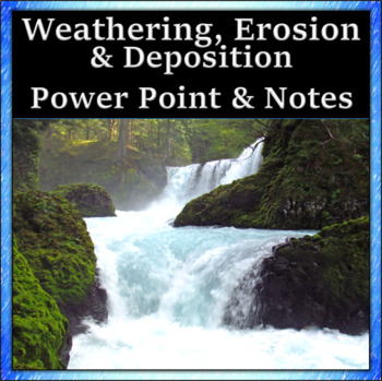 Preview of Weathering, Erosion & Deposition Power Point And Student Note-Taker
