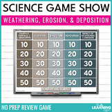 Weathering Erosion and Deposition Game Show | Science Revi