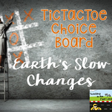Weathering, Erosion, and Deposition TicTacToe Choice Board