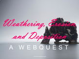 Weathering, Erosion, and Deposition Webquest (Geology and 