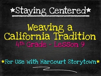 Preview of Weaving a California Tradition  4th Grade Harcourt Storytown Lesson 9