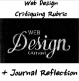 Web Design Assignment + Critiquing Rubric + Journal Reflec