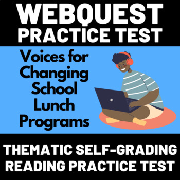 Preview of WebQuest Reading Practice Test #14: Voices for Changing School Lunch Programs