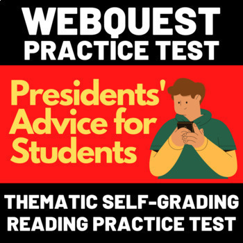 Preview of WebQuest Self-Grading Reading Practice Test #3: Presidents' Advice for Students