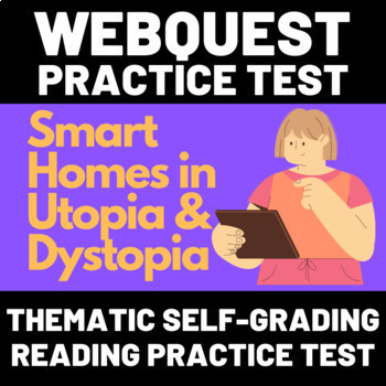 Preview of WebQuest Self-Grading Reading Practice Test #4: Smart Homes in Utopia & Dystopia