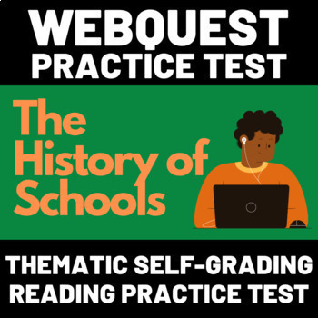 Preview of WebQuest Self-Grading Thematic Reading Practice Test #1: The History of Schools 