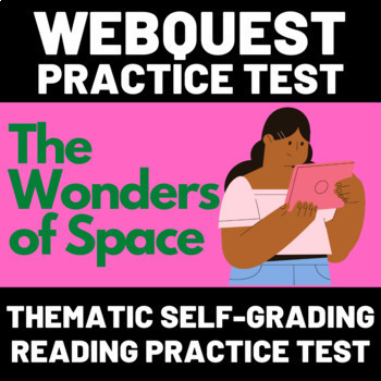 Preview of WebQuest Self-Grading Thematic Reading Practice Test #6: The Wonders of Space