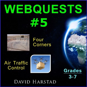 Preview of Webquests #5 | Air Traffic Control & Four Corners Activities (Grades 3-7)