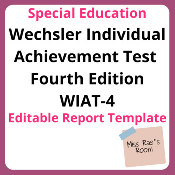 Preview of Wechsler Individual Achievement Test-4th Edition WIAT-4 Report Template -edit