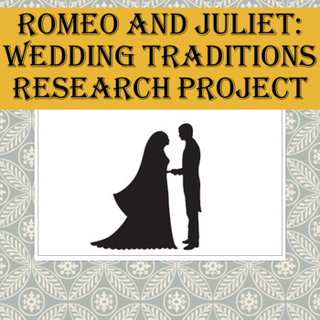 Romeo And Juliet Wedding Traditions Research Project By Feasting And Teaching