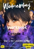 Wednesday Workbook / EPISODE 2 / Step-by-step tasks / ESL 