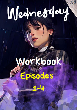 Preview of Wednesday Workbook / EPISODES 1-4 /Step-by-step tasks/ ESL B1-B2 / E-activities