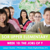 Week 10: The Jobs of Y (Upper Elementary SOR)