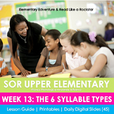 Week 13: The 6 Syllable Types (SOR Upper Elem)
