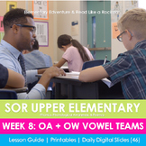 Week 8: OA + OW Vowel Teams (Upper Elementary SOR)