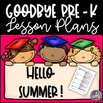 Preview of Week of "Goodbye Pre-K" Last Week Lesson Plans for Pre-K (GA Pre-k GELDS)