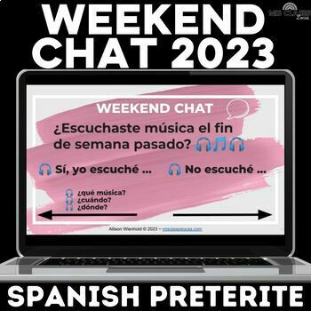 Preview of Weekend Chat 2023 Spanish Class Routine Preterite Spanish Weekend Talk Preterito