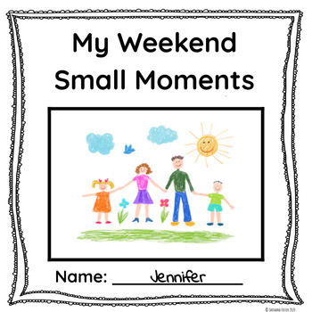 Preview of Small Moment Writing (Cover Page, Sentence Frames, Writing Topics all in one!)