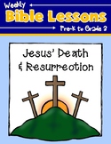 Weekly Bible Lessons: Easter Part 2 (Jesus' Death and Resu
