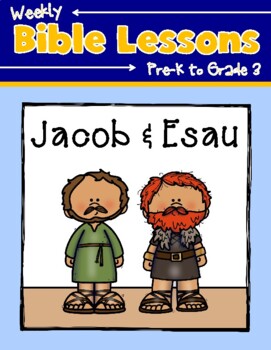 Weekly Bible Lessons: Jacob and Esau by Homeschooling by Heart | TPT