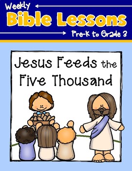 Preview of Weekly Bible Lessons: Jesus Feeds the Five Thousand