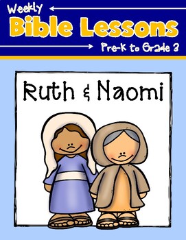 Preview of Weekly Bible Lessons: Ruth and Naomi