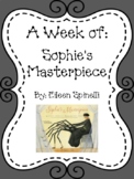 Weekly Literacy Unit: Sophie's Masterpiece