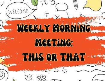 Preview of Weekly Morning Meeting: THIS or THAT (full year)