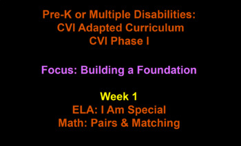 Preview of Weekly Scope & Sequence: Wk 1: Mult Disabilities + PreK ELA & Math CVI Phase I