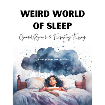 Preview of Weird World of Sleep Guided Research & Expository Essay Project