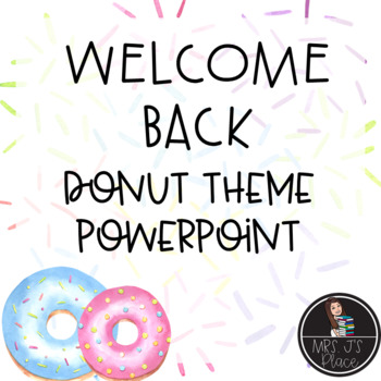 Welcome Back Powerpoint Donut Theme By Mrs J S Place Tpt