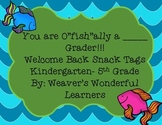 Welcome Back Snack Tags- You are O"fish"ally  K-5th grade