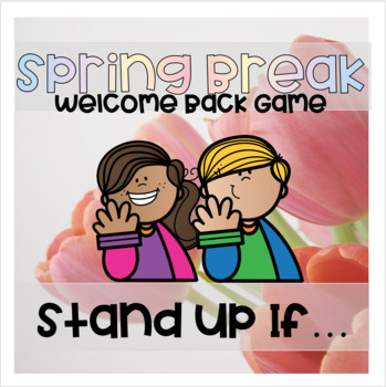Preview of Welcome Back from Spring Break -- Stand Up If You... Game!