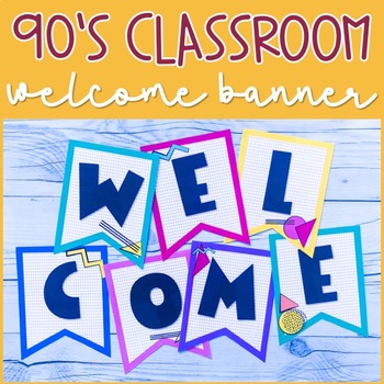 Welcome Banner | 90s Classroom Decor by The Meaningful Teacher | TpT