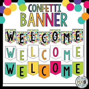 Welcome Banner - Confetti by Garden Pea Designs | TpT