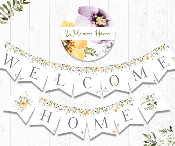 Preview of Welcome Home Banner, Homecoming Party, Wild Flowers, PRINTABLE