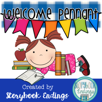 Download Welcome Pennant by Storybook Endings | Teachers Pay Teachers