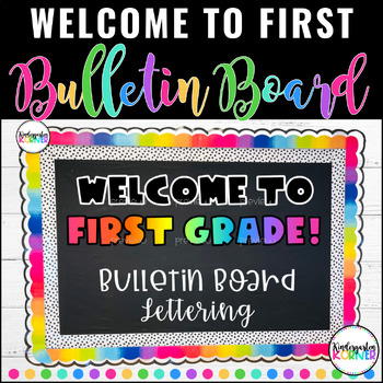 Preview of Welcome to First Grade! Bulletin Board Rainbow Lettering | Classroom Décor Theme