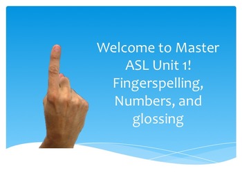 Preview of Welcome to Master ASL Unit 1! Fingerspelling, Numbers, and glossing