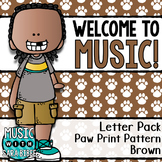 Welcome to Music! Display Letters- Paw Print Pattern- Brown