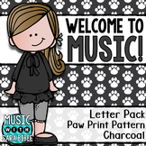 Welcome to Music! Display Letters- Paw Print Pattern- Charcoal