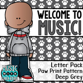 Welcome to Music! Display Letters- Paw Print Pattern- Deep Grey