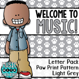 Welcome to Music! Display Letters- Paw Print Pattern- Light Grey