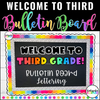 Preview of Welcome to Third Grade Bulletin Board Lettering | Rainbow Classroom Theme Décor
